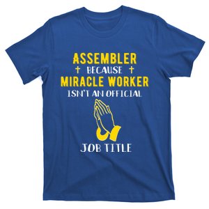 Funny Assembler Because Miracle Worker Isn't A Job Title Gif Gift T-Shirt