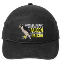 F.A.L.C.O.N.S Always Be Yourself Unless You Can Be A Falcon Bird 7-Panel Snapback Hat
