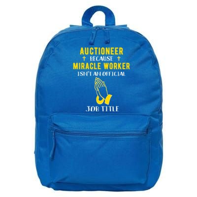 Funny Auctioneer Because Miracle Worker Isn't A Job Title Gi Gift 16 in Basic Backpack