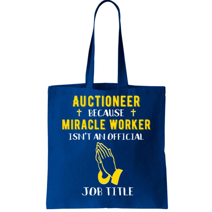 Funny Auctioneer Because Miracle Worker Isn't A Job Title Gi Gift Tote Bag