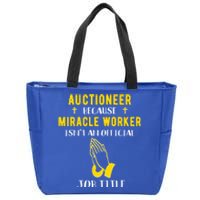 Funny Auctioneer Because Miracle Worker Isn't A Job Title Gi Gift Zip Tote Bag