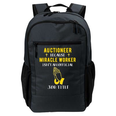 Funny Auctioneer Because Miracle Worker Isn't A Job Title Gi Gift Daily Commute Backpack