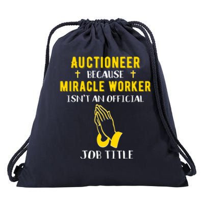 Funny Auctioneer Because Miracle Worker Isn't A Job Title Gi Gift Drawstring Bag