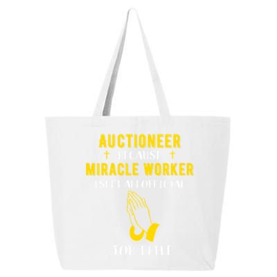 Funny Auctioneer Because Miracle Worker Isn't A Job Title Gi Gift 25L Jumbo Tote