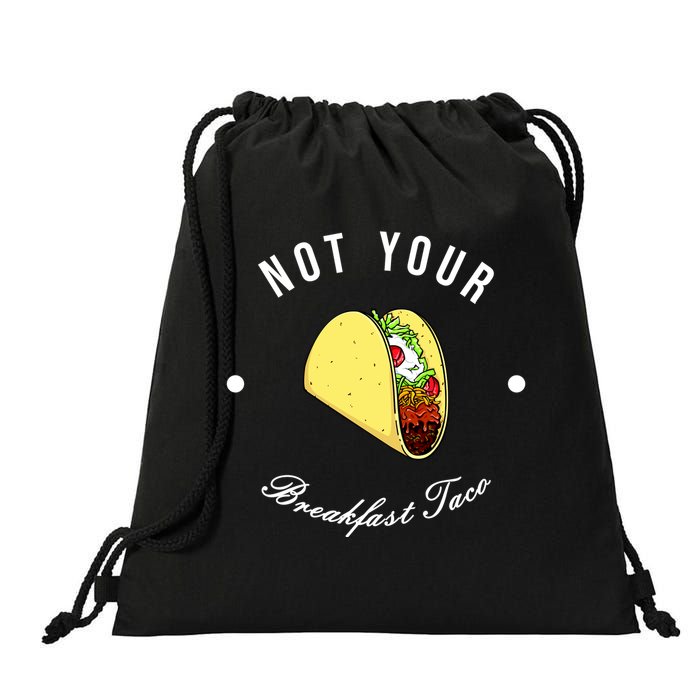 Front And Back Not Your Breakfast Taco Biden Rnc Drawstring Bag