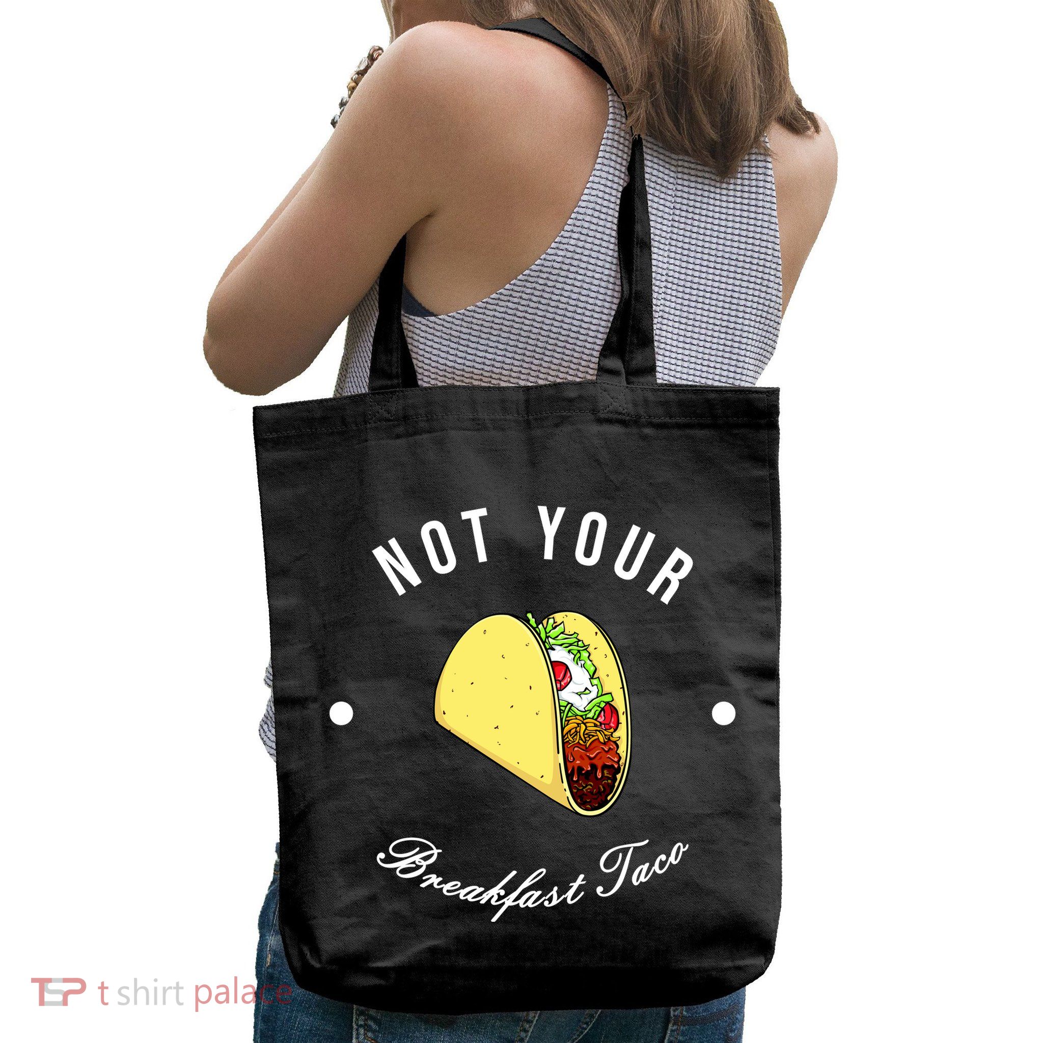 Front And Back Not Your Breakfast Taco Biden Rnc Bag