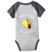 Front And Back Not Your Breakfast Taco Biden Rnc Infant Baby Jersey Bodysuit