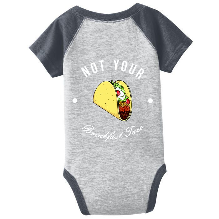 Front And Back Not Your Breakfast Taco Biden Rnc Infant Baby Jersey Bodysuit