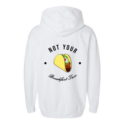 Front And Back Not Your Breakfast Taco Biden Rnc Garment-Dyed Fleece Hoodie