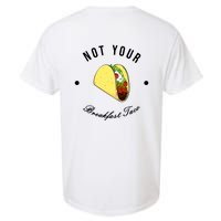 Front And Back Not Your Breakfast Taco Biden Rnc Garment-Dyed Heavyweight T-Shirt