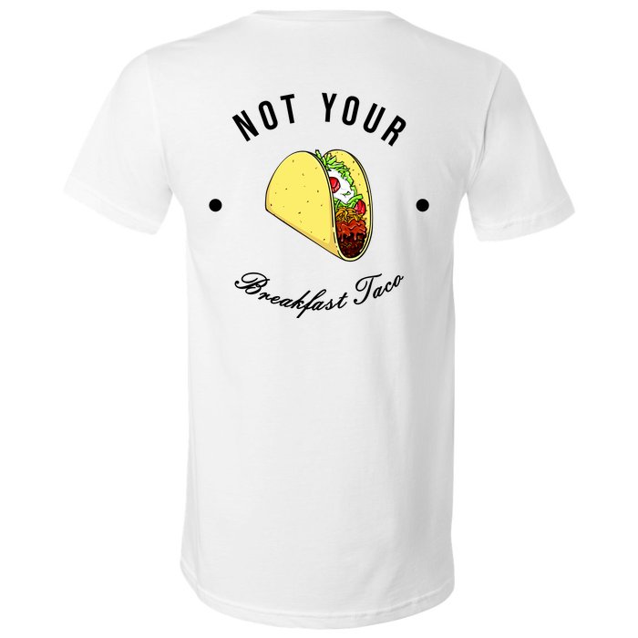 Front And Back Not Your Breakfast Taco Biden Rnc V-Neck T-Shirt