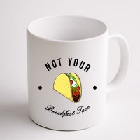 Front And Back Not Your Breakfast Taco Biden Rnc Mug