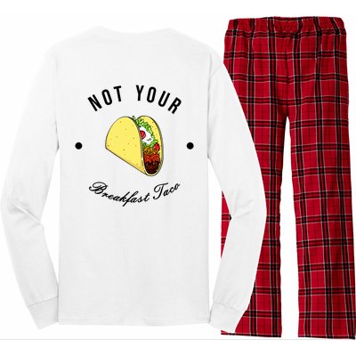 Front And Back Not Your Breakfast Taco Biden Rnc Long Sleeve Pajama Set