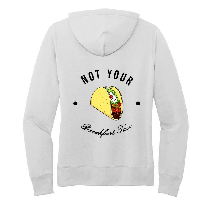 Front And Back Not Your Breakfast Taco Biden Rnc Women's Pullover Hoodie