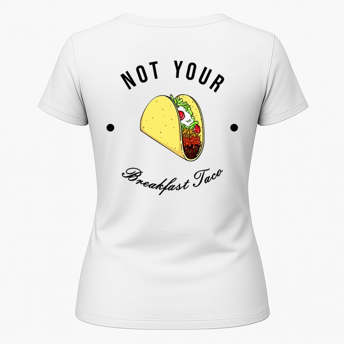 Front And Back Not Your Breakfast Taco Biden Rnc Womens T-Shirt