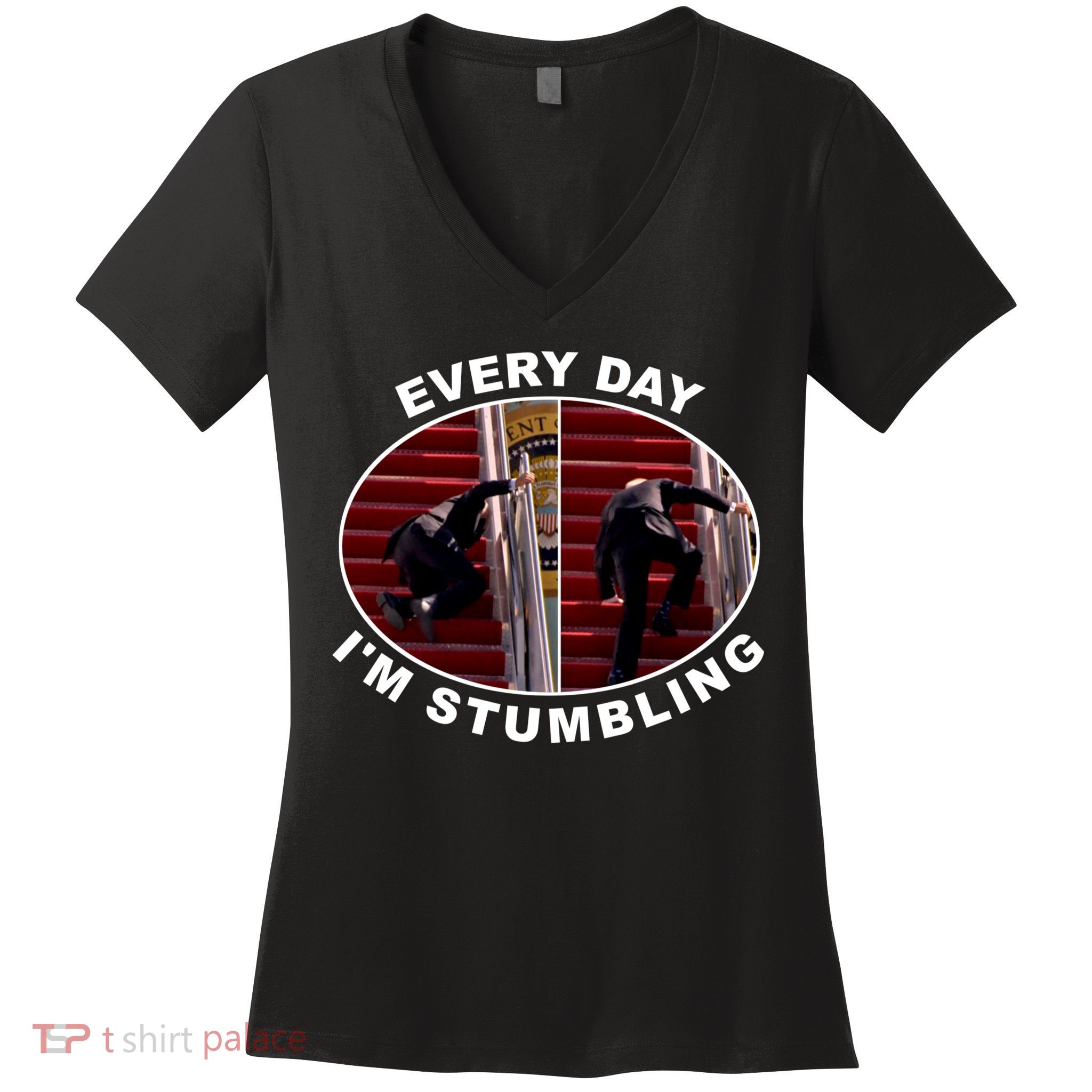 Funny Anti Biden Every Day I'm Stumbling Funny Biden Women's V-Neck T-Shirt