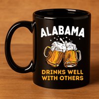 Funny Alabama Beer Ing S Well With Others Gift 11oz C Handle Ceramic Mug