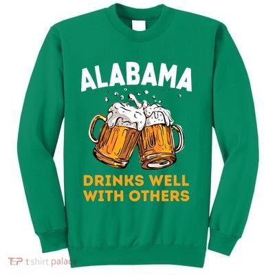 Funny Alabama Beer Ing S Well With Others Gift Sweatshirt