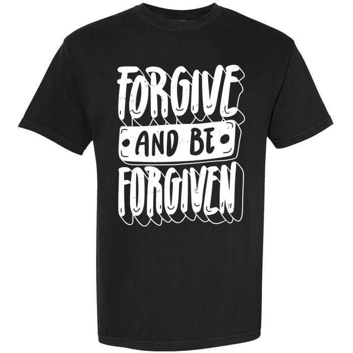 Forgive And Be Forgiven Garment-Dyed Heavyweight T-Shirt