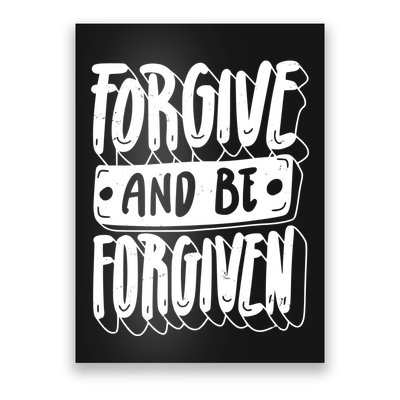 Forgive And Be Forgiven Poster