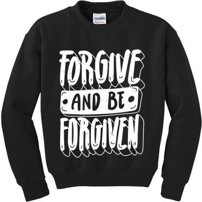Forgive And Be Forgiven Kids Sweatshirt