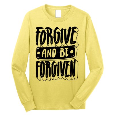 Forgive And Be Forgiven Long Sleeve Shirt