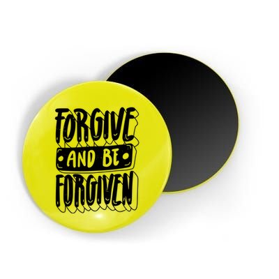 Forgive And Be Forgiven Magnet