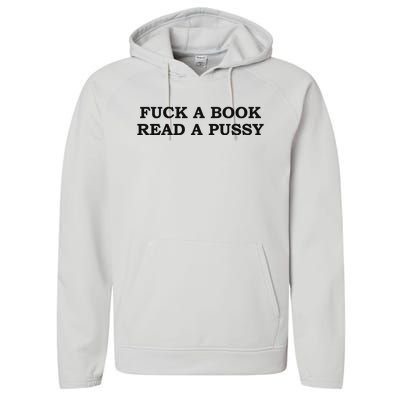 Fuck A Book Read A Pussy Performance Fleece Hoodie