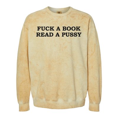 Fuck A Book Read A Pussy Colorblast Crewneck Sweatshirt