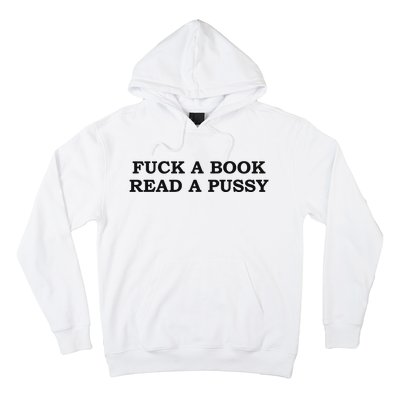 Fuck A Book Read A Pussy Hoodie