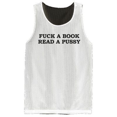 Fuck A Book Read A Pussy Mesh Reversible Basketball Jersey Tank