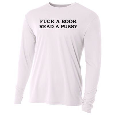 Fuck A Book Read A Pussy Cooling Performance Long Sleeve Crew