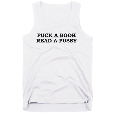 Fuck A Book Read A Pussy Tank Top