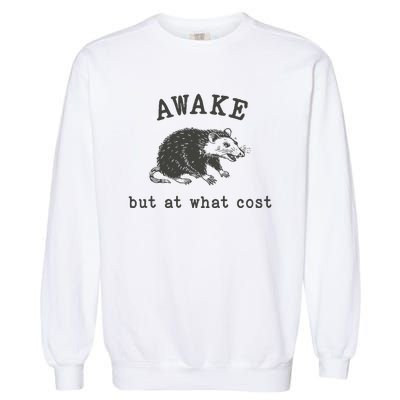 Funny A.Wake But At What Cost Funny Sarcastic Sayings Garment-Dyed Sweatshirt