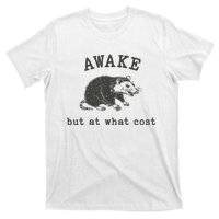 Funny A.Wake But At What Cost Funny Sarcastic Sayings T-Shirt