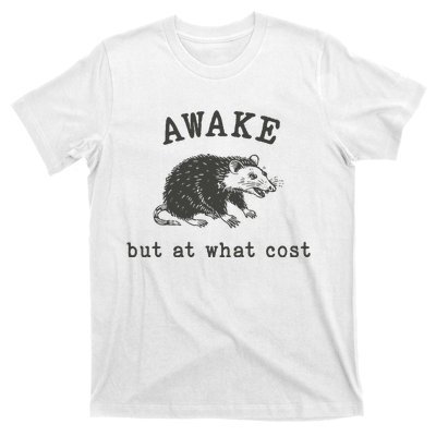 Funny A.Wake But At What Cost Funny Sarcastic Sayings T-Shirt