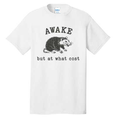 Funny A.Wake But At What Cost Funny Sarcastic Sayings Tall T-Shirt