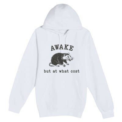 Funny A.Wake But At What Cost Funny Sarcastic Sayings Premium Pullover Hoodie