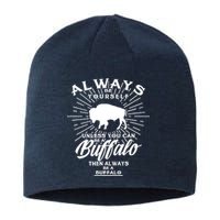 Funny Always Be Yourself Unless You Can Be A Buffalo Design Sustainable Beanie