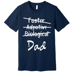 Foster Adoptive Biological Dad Adoption Fathers Day Papa Premium T-Shirt