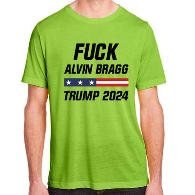 Fuck Alvin Bragg I Stand With Trump Free Trump Indictment Support Donald Trump Adult ChromaSoft Performance T-Shirt