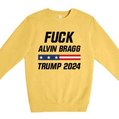 Fuck Alvin Bragg I Stand With Trump Free Trump Indictment Support Donald Trump Premium Crewneck Sweatshirt