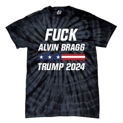 Fuck Alvin Bragg I Stand With Trump Free Trump Indictment Support Donald Trump Tie-Dye T-Shirt