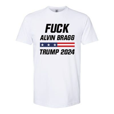 Fuck Alvin Bragg I Stand With Trump Free Trump Indictment Support Donald Trump Softstyle CVC T-Shirt