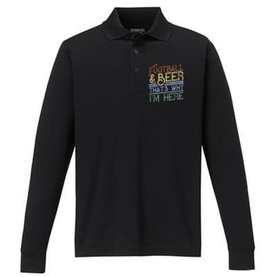 Football And Beer ThatS Why IM Here Gift Game Day Gift Performance Long Sleeve Polo