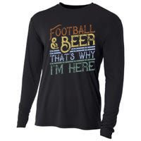 Football And Beer ThatS Why IM Here Gift Game Day Gift Cooling Performance Long Sleeve Crew