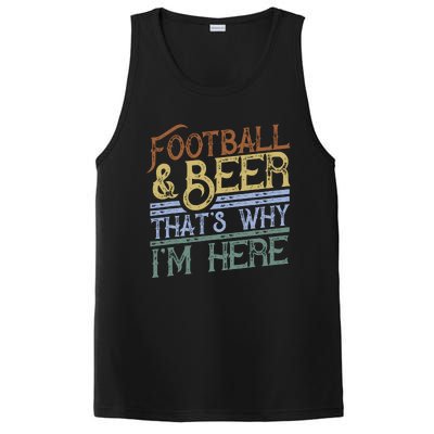 Football And Beer ThatS Why IM Here Gift Game Day Gift PosiCharge Competitor Tank