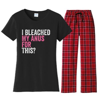 Funny Anal Bleaching I Bleached My Anus For This Humor Women's Flannel Pajama Set