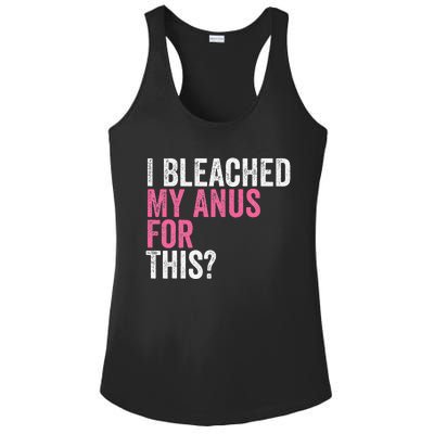 Funny Anal Bleaching I Bleached My Anus For This Humor Ladies PosiCharge Competitor Racerback Tank