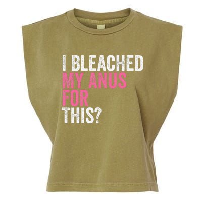 Funny Anal Bleaching I Bleached My Anus For This Humor Garment-Dyed Women's Muscle Tee